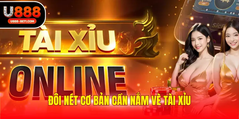 Đôi nét cơ bản cần nắm về tài xỉu