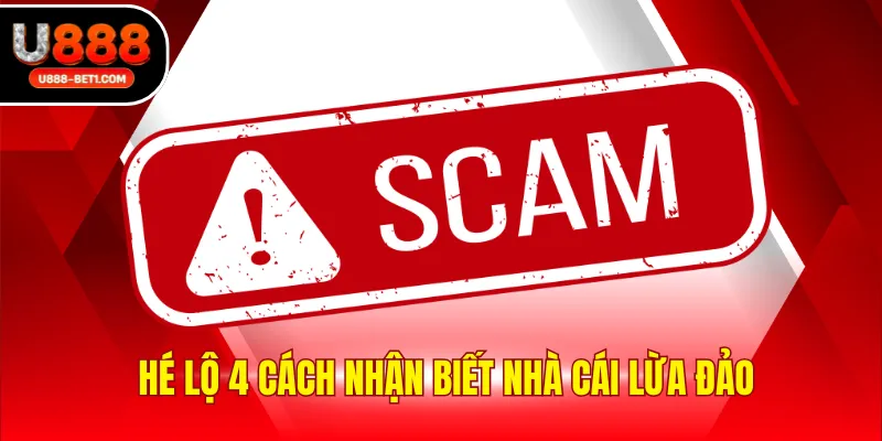 Hé lộ 4 cách nhận biết nhà cái lừa đảo