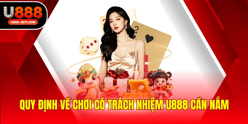 Quy định về chơi có trách nhiệm U888 cần nắm